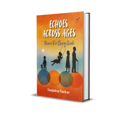 Echoes Across Ages : Poems for every soul