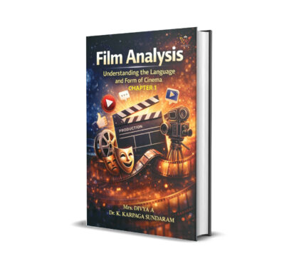 Film Analysis : Understanding the Language and Form of Cinema (Chapter 1)