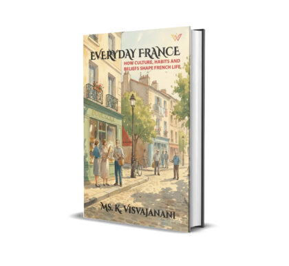 Every Day France: How Culture, Habits and Beliefs Shape French Life