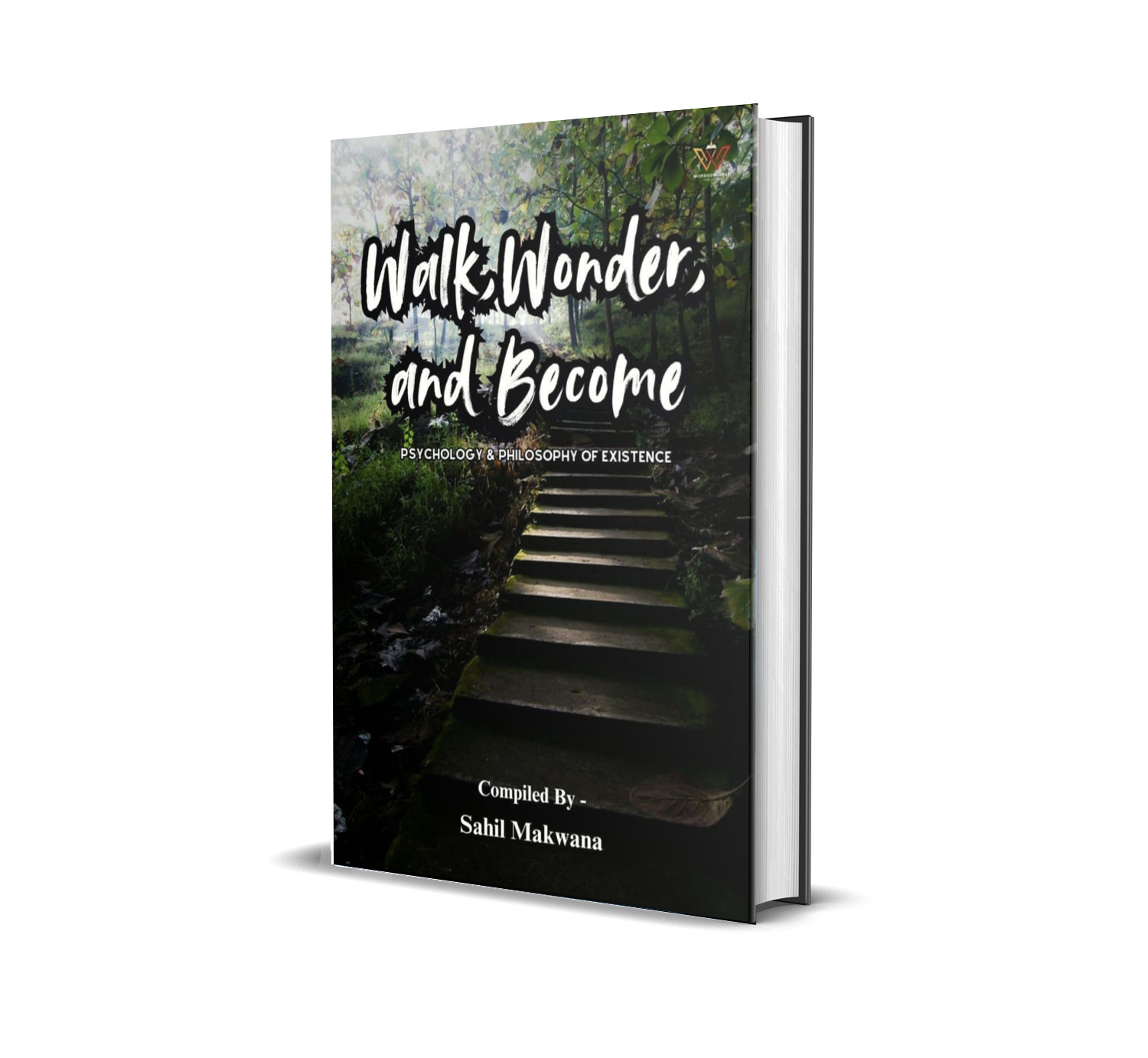 Walk, Wonder, and Become : Psychology & Philosophy of Existence