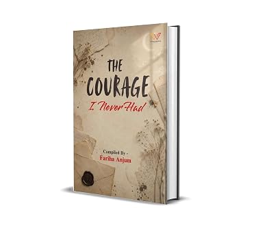 The Courage I never had